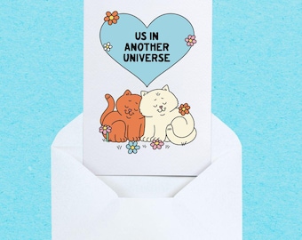 Cat Greeting Card, Valentine's Card, Cat Valentine's Card, Gifts For Cat Lovers, Us In Another Universe