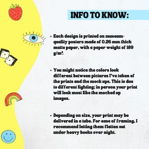 May include: A graphic with the text "INFO TO KNOW:" and bullet points about the product. The text describes the museum-quality posters, paper weight, and color variations. It also mentions the prints may be delivered in a tube.