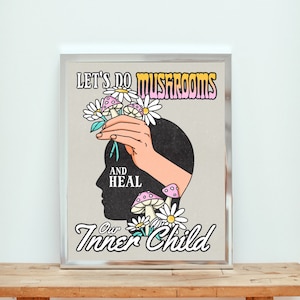 Heal Your Inner Child, Healing Poster Art, Mushroom Art Print, Mushroom Lover Gift