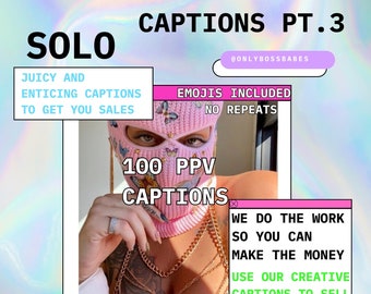SOLO pt.3 onlyfans captions  100 ppv captions / fanvue / fansly / chaterbate / many vids