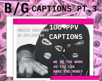 B/G onlyfans captions PT.3 100 ppv captions for fanvue fansly chaterbate many vids