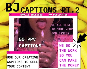 BJ onlyfans captions PT.2 50 captions for fansly, fanvue, many vids and more