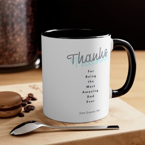 Thanks for Being the Most Amazing Dad Ever, Your Favorite Son Coffee Mug, 11oz