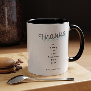Thanks for Being the Most Amazing Dad Ever, Your Favorite Son Coffee Mug, 11oz-Coffee Lover Dad From Son Gift