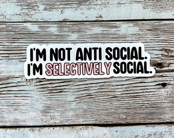 Ich bin nicht Anti Social. Ich bin Selectively Social Vinyl Sticker