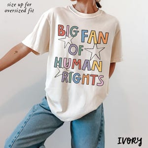 Camiseta "Gran Fan de los Derechos Humanos" de Comfort Colors, "Igualdad de Derechos", "Protesta Política Anti-Trump"