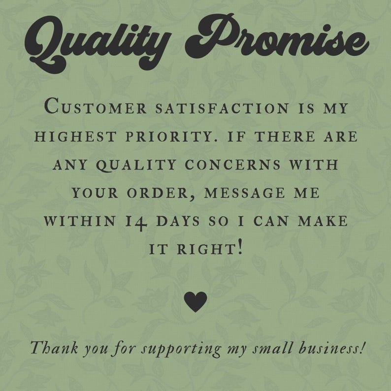 May include: A green background with a floral pattern and the text "Quality Promise" in a decorative font. The text below states customer satisfaction is the highest priority, with a message to contact within 14 days for quality concerns. A heart symbol is included.