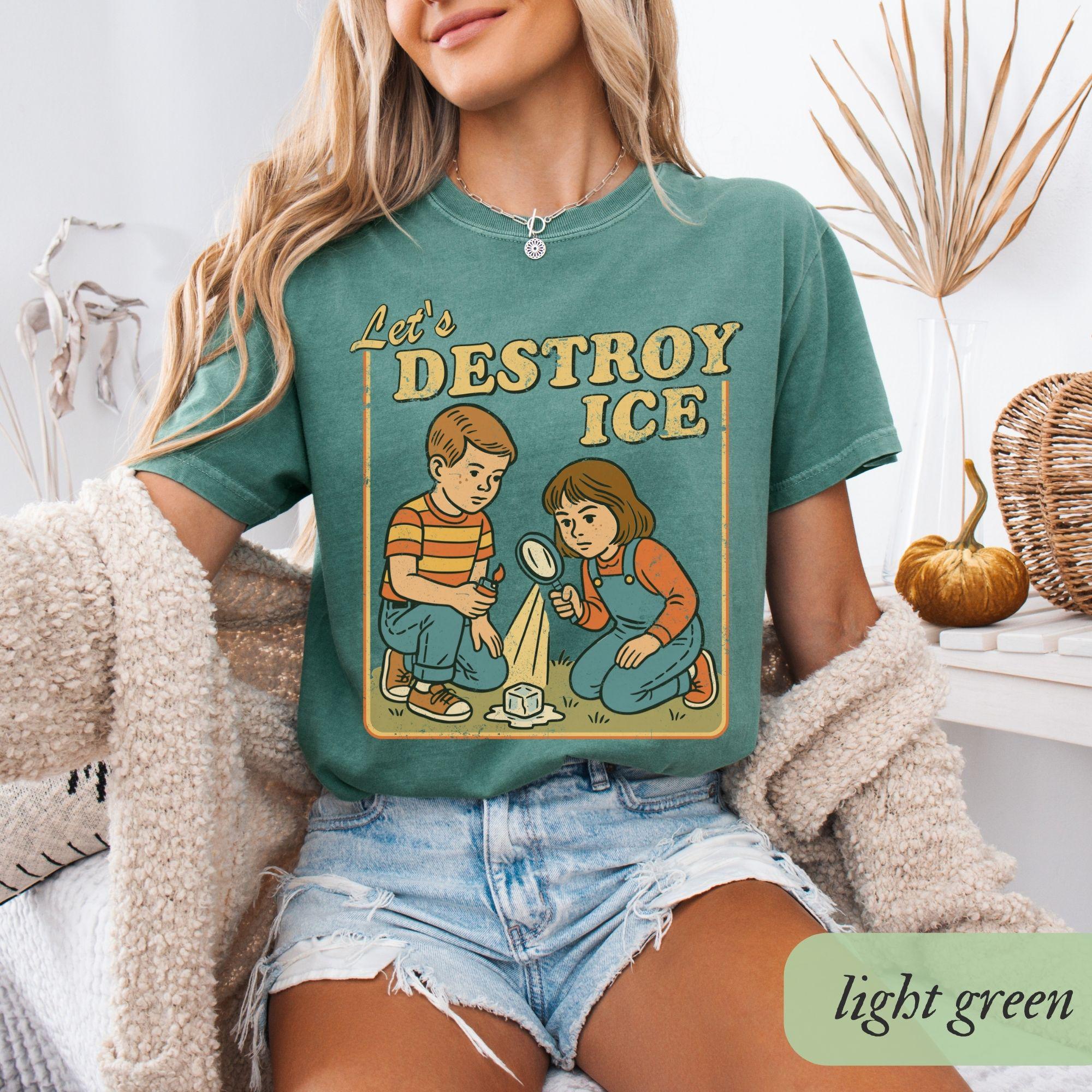 Let's Destroy Ice Shirt, Fuck ICE T-shirt, Subtle Abolish ICE
