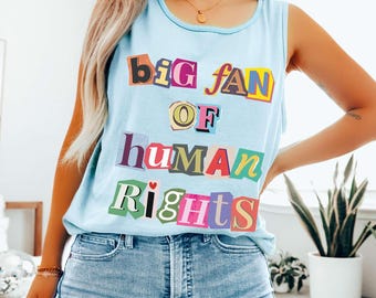 Big Fan of Human Rights Comfort Colors Tank Top, Anti Trump Political Protest Shirt