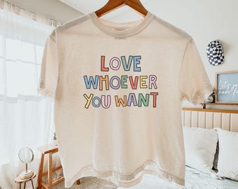 Love Whoever You Want Crop Top, Equal Rights Shirt, LGBTQ Pride Month