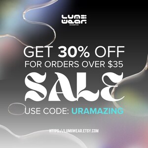 May include: A graphic design for a sale on accessories. The text reads "Get 30% off for orders over $35 Sale Use code: URAMAZING HTTPS://LUMIIWEAR.ETSY.COM". The background is a black and white abstract design.