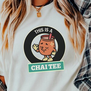 This Is A Chai Tee, Chai Tea, Tea Lover Gift, Tea Lover Shirt, Tea Addict, Gift For Tea Lover, Tea Shirt, Tea TShirt, Funny Tea Shirt