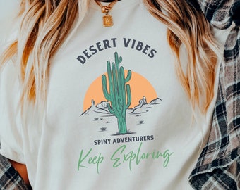 Desert Tshirt, Cactus Shirt, Desert Adventure Tee, Nature Shirt, Camping Shirt, Desert Vibes Shirt, Road Trip Shirt, Plant Lover Gift