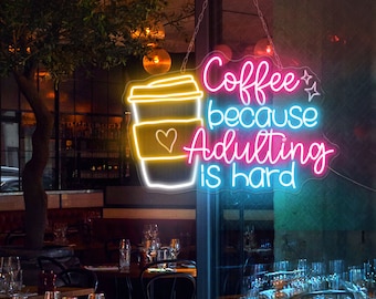 Coffee Because Adulting is Hard Neon Sign, Custom Coffee Shop Neon Light, Coffee Bar Sign, Cafe Bar Decor, Coffee Lover, Opening Sign -T3136