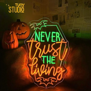 Never Trust The Living Neon Sign, Halloween Neon Sign, Halloween LED Sign, Custom Neon Sign, Spooky Neon Sign, Gothic Decor Wall - T3310
