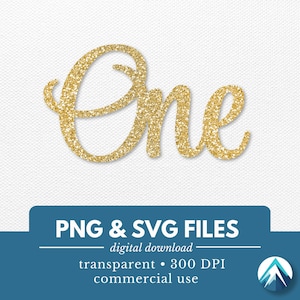 May include: Gold glitter "One" in a cursive font. PNG and SVG files, digital download, transparent, 300 DPI, commercial use.