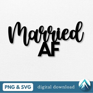 Verheiratet AF Digital Download, PNG- und SVG-Dateien, kursive Schriftart, Silhouette Gliederung, für Hochzeit Party Zeichen, lustige Kuchendeckel, Dekorationen