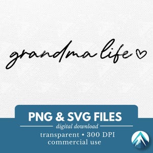 May include: Black and white digital download of the text "grandma life" with a heart symbol. The text is in a handwritten font. The image is on a white background with a blue banner at the bottom that says "PNG & SVG FILES, digital download, transparent, 300 DPI, commercial use".