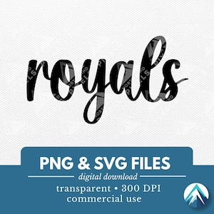 Royals Digital ダウンロード、PNG および SVG ファイル、透明な背景、渦巻き状の筆記体、スポーツ チーム用、マスコット、POD、スクール スピリット ウェア