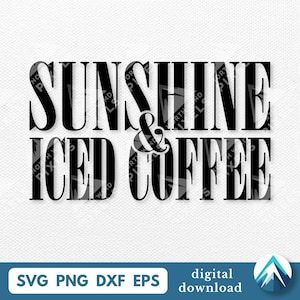 以下が含まれることがあります： 白い背景に黒い文字で「SUNSHINE & ICED COFFEE」と書かれています。テキストの下には「SVG PNG DXF EPS」と「digital download」という文字があります。右下には山のロゴがあります。