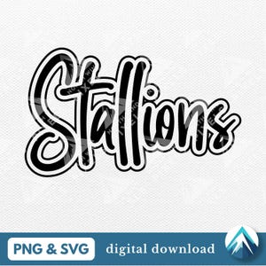 May include: Black and white digital graphic with the word "Stallions" in a bold, cursive font. The text has a thick outline, and the background is a textured white. The bottom of the image includes the text "PNG & SVG digital download".
