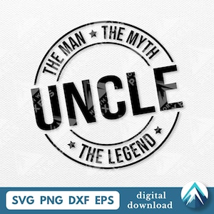 May include: A black and white circular design featuring the word "UNCLE" in bold letters. The text "THE MAN THE MYTH THE LEGEND" is arranged around the circle. The bottom of the image includes "SVG PNG DXF EPS" and "digital download".