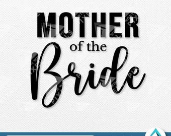 Mother of the Bride Digital Download, Svg Png Dxf Eps Files, Transparent with Layers, Wedding Calligraphy Font, Family of the Bride Team