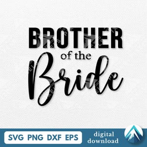Bruder der Braut Digitaler Download, SVG-Png-Dxf-EPS-Datei, transparent mit Ebenen, Hochzeitskalligraphie Schriftart, Familie des Braut-Teams