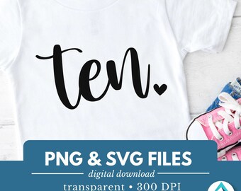 Ten Birthday Number, Digital Download, PNG and SVG file, Transparent Background, Cute Small Heart, Cursive Font, 10th Birthday, 10 Years Old
