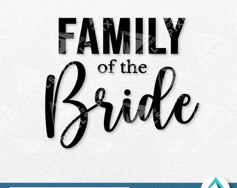 Family of the Bride Digital Download, Svg Png Dxf Eps Files, Transparent with Layers, Wedding Calligraphy Font,
