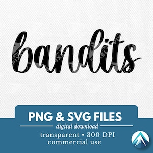 May include: Black and white digital download of the word "bandits" in a handwritten font style. The text is on a white background. PNG and SVG files are included. 300 DPI. Commercial use.