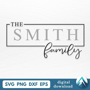 May include: A digital design featuring the text "THE SMITH Family" in a rectangular frame. The word "SMITH" is in a gray, block font, while "Family" is in a cursive script. The bottom of the image includes "SVG PNG DXF EPS" and "digital download".