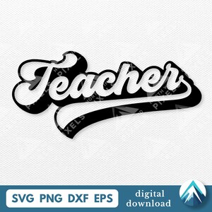 May include: A black and white graphic design of the word "Teacher" in a retro script font. The word is outlined in black with a white fill. Below the word are the letters "SVG PNG DXF EPS" and the words "digital download".