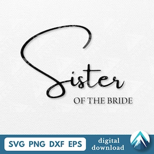 Schwester der Braut digitaler Download, SVG-Png-Dxf-Eps-Dateien, formelle Hochzeitskalligraphie, mehrschichtig Clipart, für Hochzeitseinladungen, Hemden