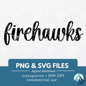 Firehawks デジタルダウンロード、PNG および SVG ファイル、透明な背景、スポーツ チーム T シャツ、マスコット、ママとパパのスクール スピリット ウェア用