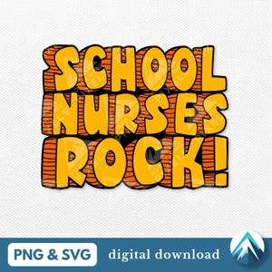 Descarga digital de School Nurses Rock, archivos PNG y SVG, fuente de la Edad de Piedra, estilo cavernícola, para camisetas, calcomanías y pegatinas.
