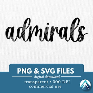 アドミラルズ デジタル ダウンロード、PNG および SVG ファイル、透明な背景、筆記体、スポーツ チーム シャツ、マスコット、Let's Go School Spirit