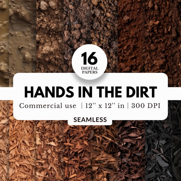 16 Hands in the Dirt Digital Papers, Seamless Patterns, 12x12, Fresh Soil, Mulch, Dirty Wet Mud, Outdoor Ground Terrain, Real Estate Photos