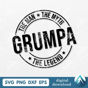 Könnte beinhalten: Ein schwarz-weißes digitales Design mit dem Wort "GRUMPA" in großen, fetten Buchstaben, umgeben von dem Text "THE MAN THE MYTH THE LEGEND" in einem kreisförmigen Stempel. Enthält Dateitypoptionen: SVG, PNG, DXF, EPS.