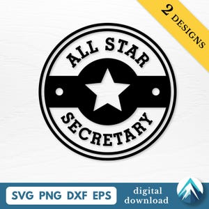 May include: A black and white circular design with the words "ALL STAR SECRETARY" and a white star in the center. The design includes the text "2 DESIGNS" and "SVG PNG DXF EPS digital download".