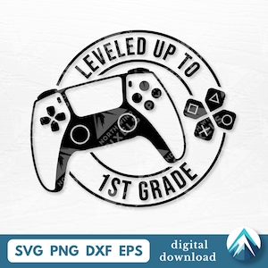 May include: Black and white graphic of a video game controller with the text "LEVELED UP TO 1ST GRADE" in a circular design. The image also includes the text "SVG PNG DXF EPS" and "digital download".