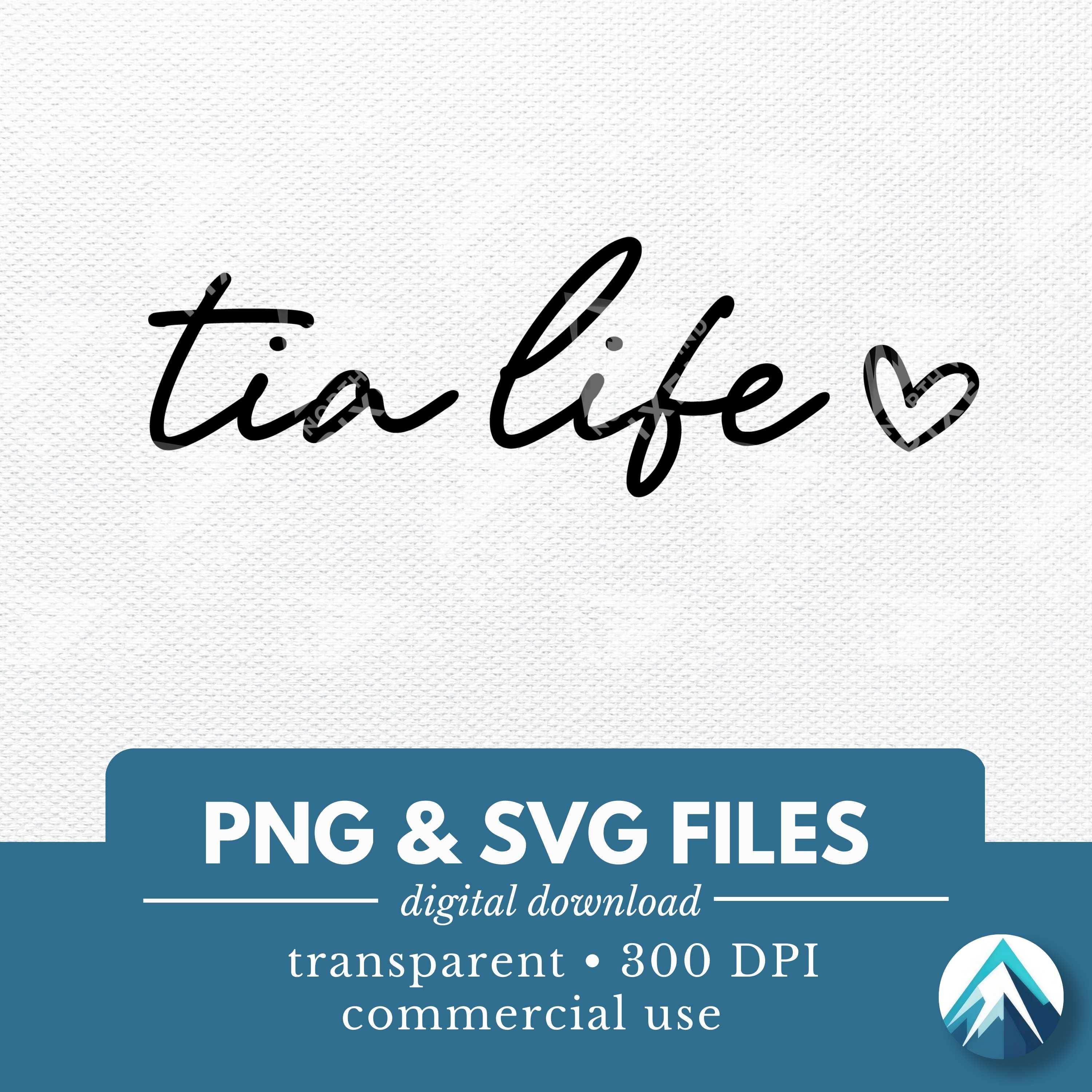 Tia Life Digital Download, PNG and SVG files, Transparent Background, Small Heart, Boho Cute, Cursive Writing Script, Favorite Aunt Family
