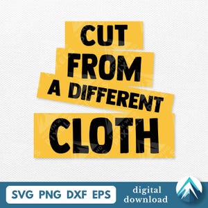 Download digitale di "Ritagliato da un tessuto diverso", file SVG PNG DXF EPS, clipart trasparenti, sii diverso e unico, citazione motivazionale