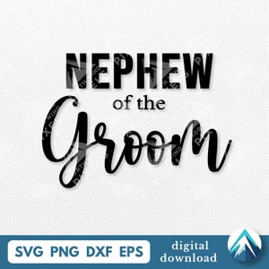 Nephew of the Groom Digital Download, Svg Png Dxf Eps File, Transparent with Layers, Wedding Calligraphy Font, Family of the Groom Team