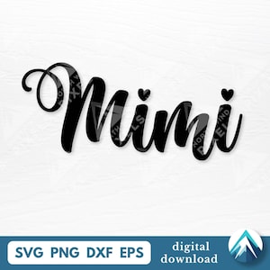 Könnte beinhalten: Schwarzer kursiver Text "Mimi" mit zwei kleinen Herzsymbolen. Der untere Teil des Bildes enthält den Text "SVG PNG DXF EPS" und "digitaler Download". Ein Berglogo befindet sich in der unteren rechten Ecke.