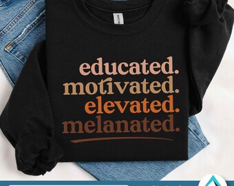 Educated Motivated Elevated Melanated Digital Download, Svg Png Dxf Eps Files, Shades of Brown, Black Pride, Black History Month, For Shirts