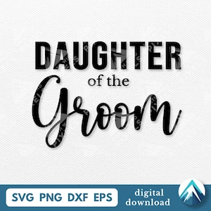 新郎の娘のデジタルダウンロード、SVG PNG DXF EPSファイル、レイヤー付き透明、ウェディングカリグラフィーフォント、新郎の家族チーム