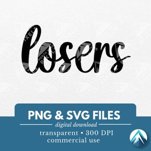 Descarga digital de Losers, archivos PNG y SVG, descarga fácil, fondo transparente, camiseta divertida, gráficos de sublimación, serigrafía POD