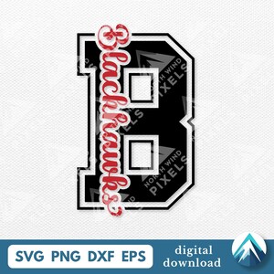 Könnte beinhalten: Ein digitales Design in Schwarz und Weiß mit dem Buchstaben "B" und einem roten "Blackhawks"-Schriftzug. Das Design enthält den Text "SVG PNG DXF EPS" und "digitaler Download".