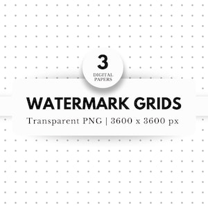 May include: A white background with a repeating pattern of small grey dots. A white rectangle with rounded corners contains the text "WATERMARK GRIDS" and "Transparent PNG | 3600 x 3600 px". A white circle with a grey border contains the text "3 DIGITAL PAPERS".
